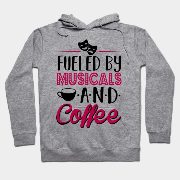 Fueled by Musicals and Coffee Hoodie by KsuAnn